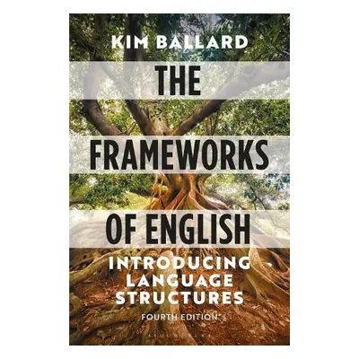 Frameworks of English - Ballard, Kim (Formerly Esher Sixth Form College, UK)