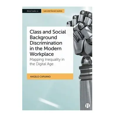 Class and Social Background Discrimination in the Modern Workplace - Capuano, Angelo (Central Qu