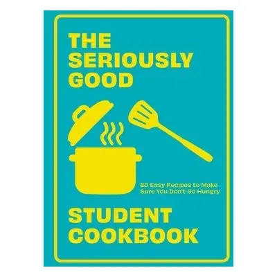 Seriously Good Student Cookbook - Quadrille