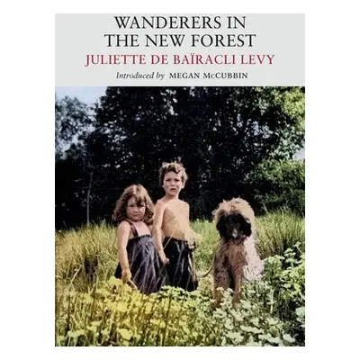 Wanderers in the New Forest - de Bairacli Levy, Juliette