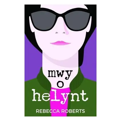 Mwy o Helynt - Roberts, Rebecca