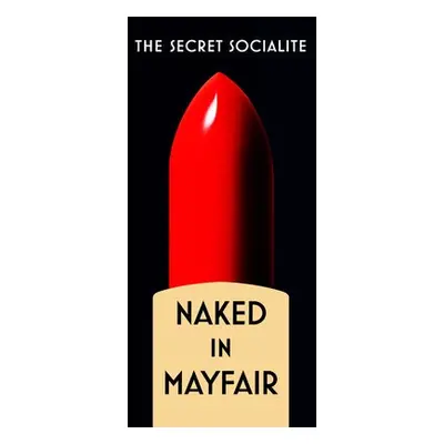 Naked In Mayfair - Socialite, The Secret