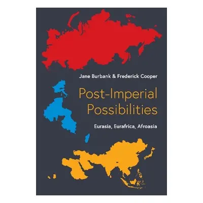 Post-Imperial Possibilities - Burbank, Jane a Cooper, Frederick