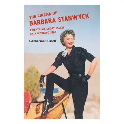 Cinema of Barbara Stanwyck - Russell, Catherine