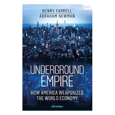 Underground Empire - Farrell, Henry a Newman, Abraham