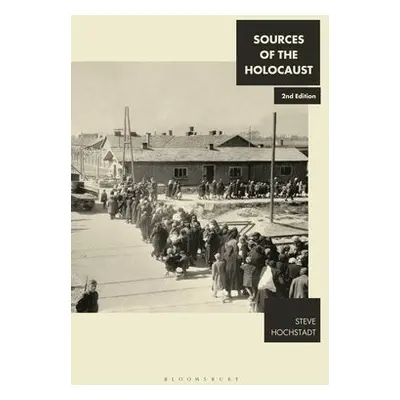 Sources of the Holocaust - Hochstadt, Steve