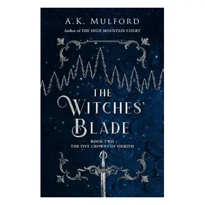 Witches’ Blade - Mulford, A.K.