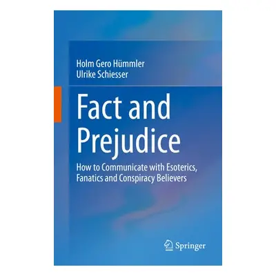 Fact and Prejudice - Hummler, Holm Gero a Schiesser, Ulrike