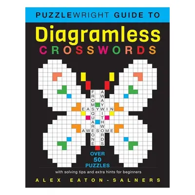 Puzzlewright Guide to Diagramless Crosswords - Eaton-Salners, Alex