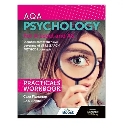 AQA Psychology for A Level and AS - Practicals Workbook - Flanagan, Cara a Liddle, Rob