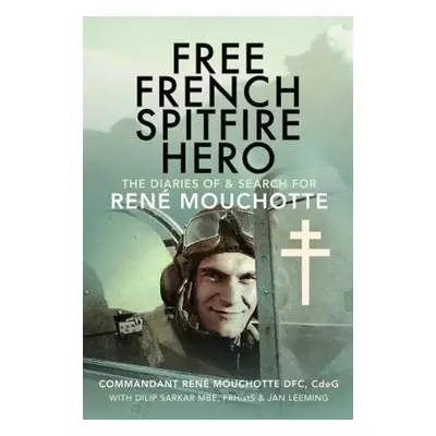 Free French Spitfire Hero - Sarkar, Dilip a Leeming, Jan