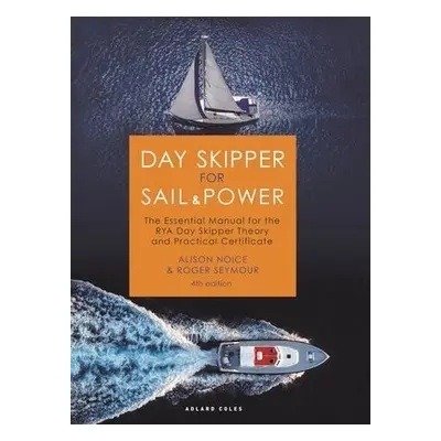 Day Skipper for Sail and Power - Seymour, Roger a Noice, Alison