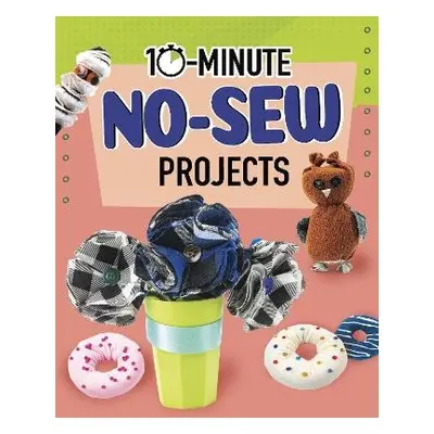 10-Minute No-Sew Projects - Olson, Elsie