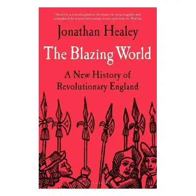 Blazing World - Healey, Dr Jonathan (University of Oxford, UK)