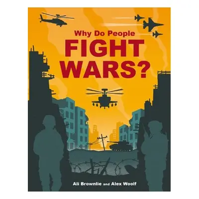 Why do People Fight Wars? - Brownlie Bojang, Alison