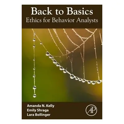 Back to Basics - Kelly, Amanda N. (Behaviorbabe) a Shraga, Emily (Behavior Specialist, Frederick