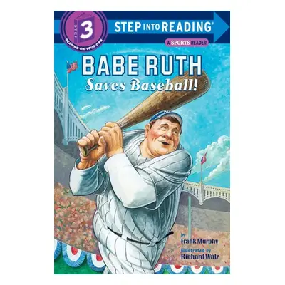 Babe Ruth Saves Baseball! - Murphy, Frank