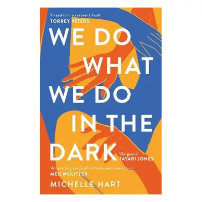 We Do What We Do in the Dark - Hart, Michelle