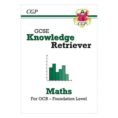 GCSE Maths OCR Knowledge Retriever - Foundation - CGP Books