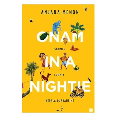 Onam in a Nightie - Menon, Anjana