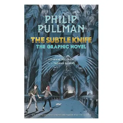 Subtle Knife: The Graphic Novel - Pullman, Philip