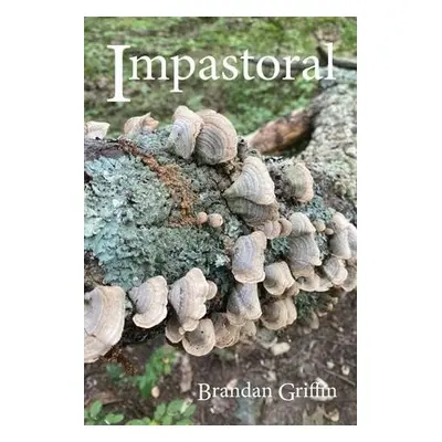 Impastoral - Griffin, Brandan