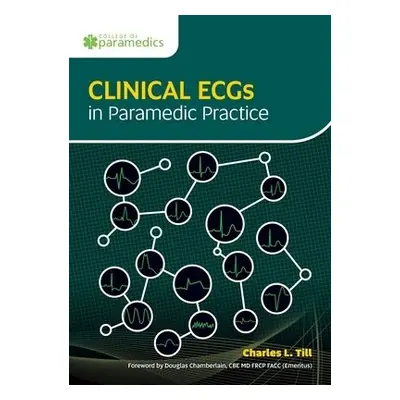 Clinical ECGs in Paramedic Practice - Till, Charles L.