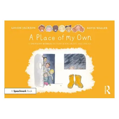 Place of My Own: A Thought Bubbles Picture Book About Safe Spaces - Jackson, Louise