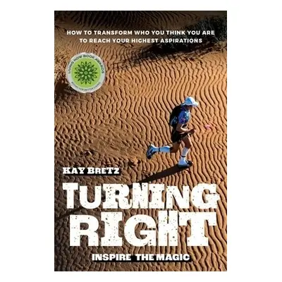 Turning Right - Inspire the Magic - Bretz, Kay