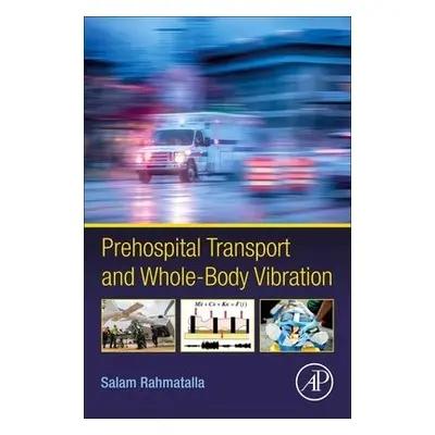 Prehospital Transport and Whole-Body Vibration - Rahmatalla, Salam (Pprofessor of Structural Mec