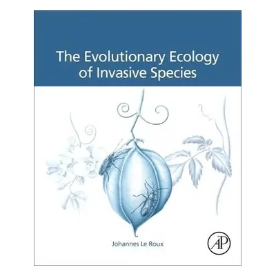 Evolutionary Ecology of Invasive Species - Le Roux, Johannes (Associate Professor, Department of