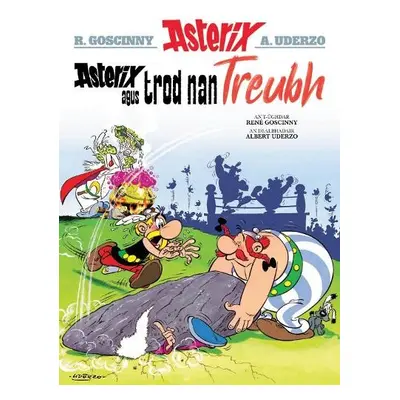 Asterix Agus Trod Nan Treubh (Asterix Sa Gaidhlig / Asterix in Gaelic) - Goscinny, Rene