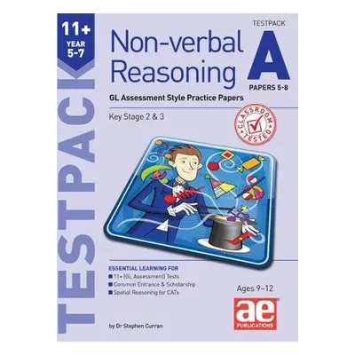 11+ Non-verbal Reasoning Year 5-7 Testpack A Papers 5-8 - Richardson, Andrea F a Curran, Dr Step