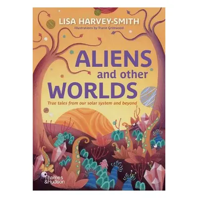 Aliens and Other Worlds - Harvey-Smith, Lisa