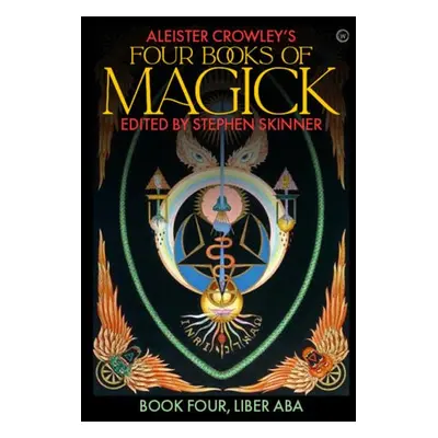 Aleister Crowley's Four Books <br>of Magick - Crowley, Aleister