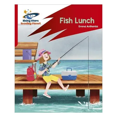 Reading Planet: Rocket Phonics – Target Practice – Fish Lunch – Red B - Anthonisz, Emma