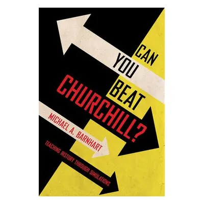 Can You Beat Churchill? - Barnhart, Michael A.