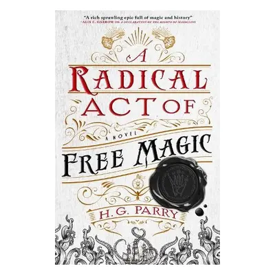 Radical Act of Free Magic - Parry, H. G.