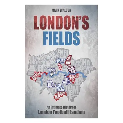 London's Fields - Waldon, Mark