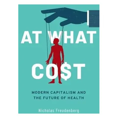 At What Cost - Freudenberg, Nicholas (, The City University of New York)