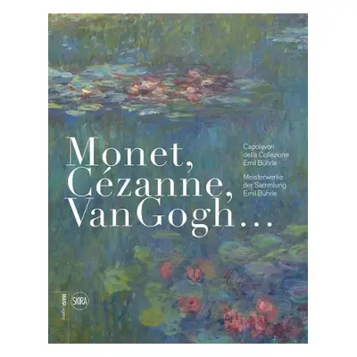 Monet, Cezanne, Van Gogh… (German-Italian edition) - Lugano, Museo d’arte della Svizzera italian