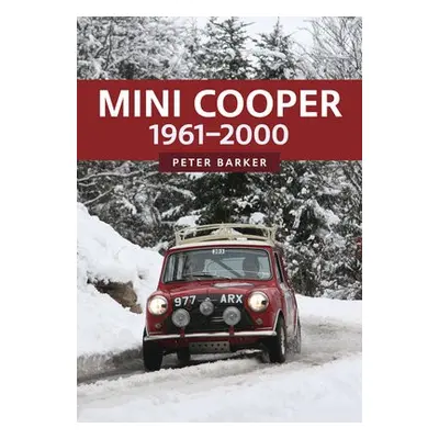 Mini Cooper: 1961-2000 - Barker, Peter