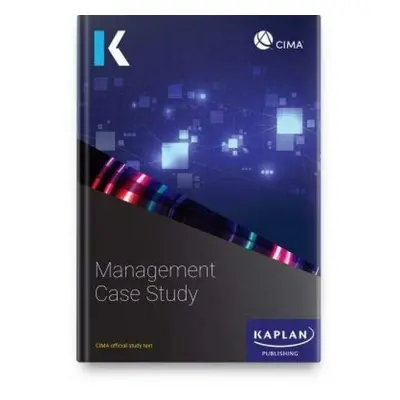 MANAGEMENT CASE STUDY - STUDY TEXT - KAPLAN PUBLISHING