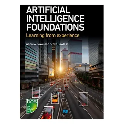 Artificial Intelligence Foundations - Lowe, Andrew a Lawless, Steve