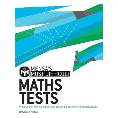 Mensa's Most Difficult Maths Tests - Moore, Dr. Gareth a Ltd, Mensa