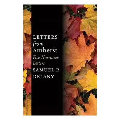 Letters from Amherst - Delany, Samuel R.