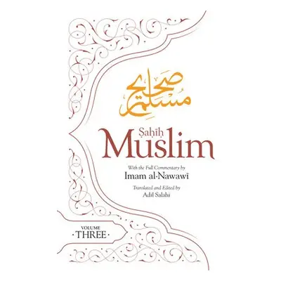 Sahih Muslim (Volume 3) - Muslim, Imam Abul-Husain