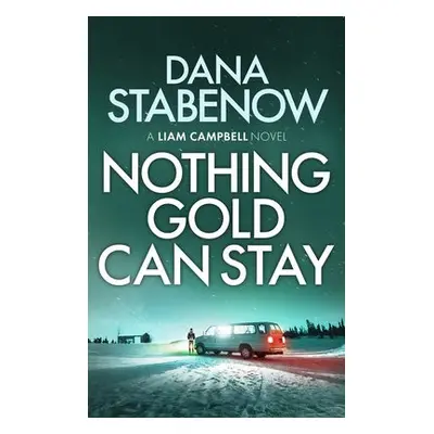 Nothing Gold Can Stay - Stabenow, Dana