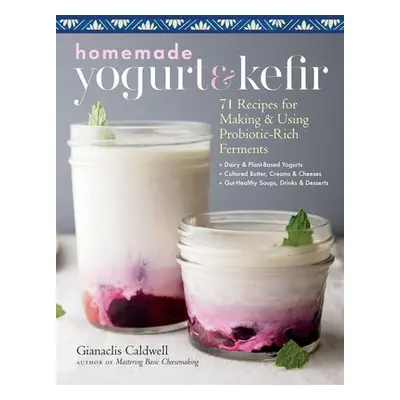 Homemade Yogurt a Kefir - Caldwell, Gianaclis