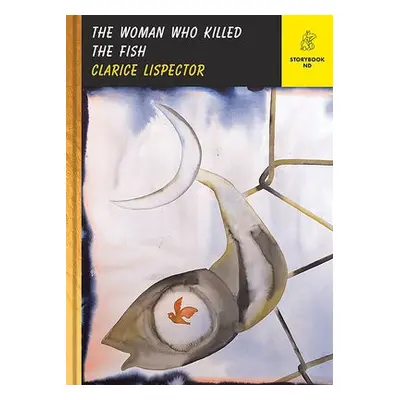 Woman Who Killed the Fish - Lispector, Clarice